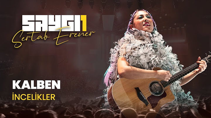 Kalben - İncelikler | Saygı1 - Sertab Erener @Kalbenben
