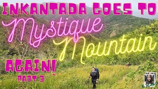 INKantada goes to Mystique Mountain, again! Part 3| The INKantada TV