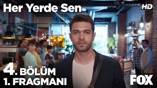 Her Yerde Sen 4. Bölüm 1. Fragmanı