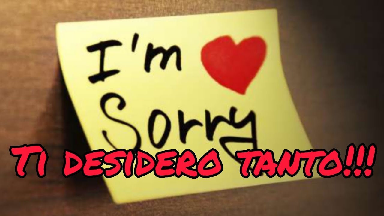 Sono pronto a chiederti perdonoti desidero troppo!!! - YouTube