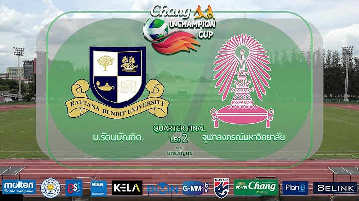 Live 🔴 Chang U-CHAMPION CUP 2025 | Quarter final | Leg 2 | ม.รัตนบัณฑิต 🆚 จุฬาลงกรณ์มหาวิทยาลัย