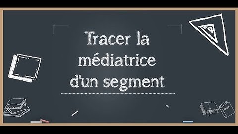 Tracer la médiatrice d