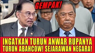 INGATKAN TURUN ANWAR RUPANYA TURUN ABAHCOW! SEJARAWAN NEGARA!
