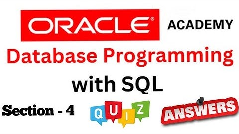 DP Database Programming with SQL Learner : Quiz Answer of Section-4 of Oracle Academy