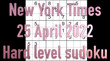 Sudoku solution – New York Times sudoku 25 April 2022 Hard level
