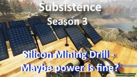 Episode 77 : Silicon Mining Drill - Maybe power is fine?  | Subsistence