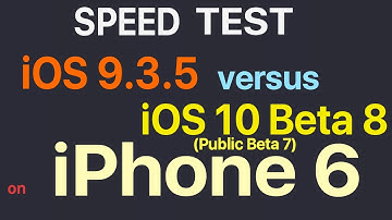 iPhone 6 : iOS 9.3.5 vs iOS 10 Beta 8 / Public Beta 7 Build 14A5346a Speed Test