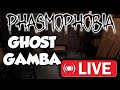 Live phasmophobia ghost gamba