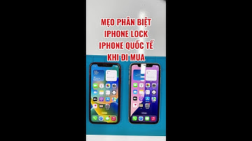 Mẹo Phân Biệt iPhone Lock Và iPhone Quốc Tế Khi Đi Mua iPhone Cũ - QKM