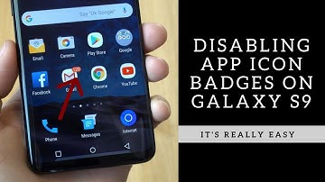 How to Disable Icon Notification Badges on Galaxy S9