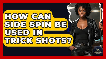How Can Side Spin Be Used In Trick Shots? - Billiards Hustlers
