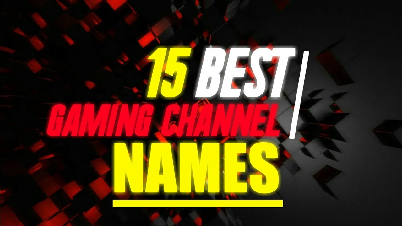 15 BEST YouTube Gaming Channel Names | Unique Channel Names for Gamerz ...