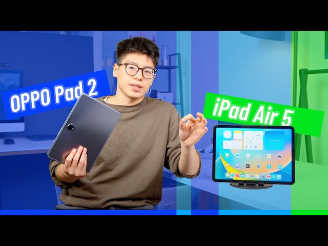 OPPO Pad 2 vs iPad Air 5: iPad is better. But why should you still CONSIDER  buying the OPPO Tablet? 