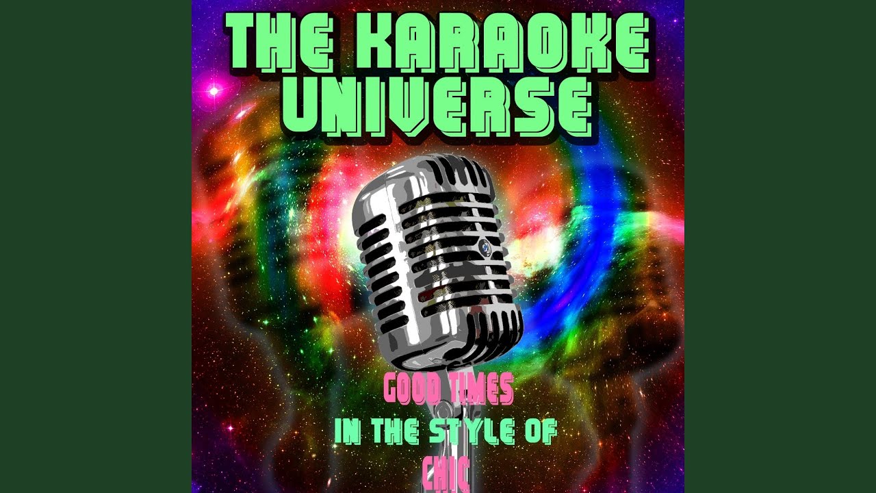 Good Times (Karaoke Version) (In the Style of Chic) YouTube