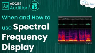 When and How to Use the Spectral Frequency Display to Remove Background Noise in Adobe Audition #5