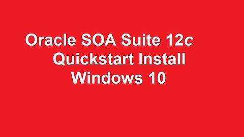 How To Install SOA Quickstart On Windows 10 (No Audio)