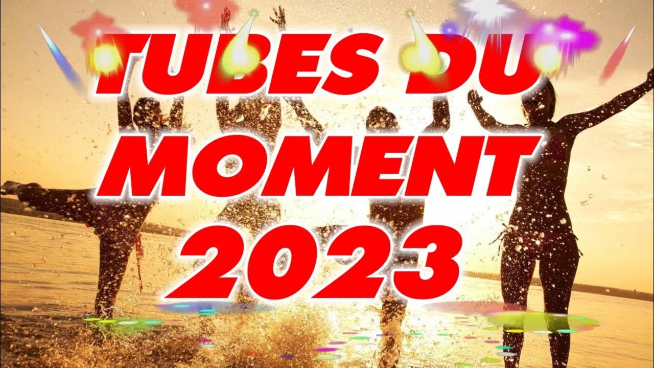 Hits du Moment 2023 Tubes du Moment 2023 Musique d'Été Qui Bouge