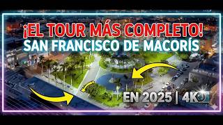 El Recorrido Mas Completo de San Francisco de Macoris Republica Dominicana l ACTUALIZADO 2025