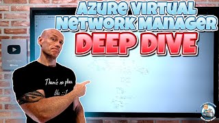 Azure Virtual Network Manager Deep Dive