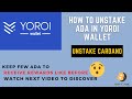 How to unstack cardano in yoroi wallet from delegation poollet remain a few ada to receive rewards