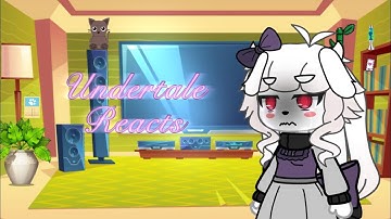 ||Undertale-Reacts|| ||Part 2/2|| ||Sorry it took so long-||