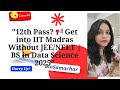 "12th Pass? 📢 Get into IIT Madras Without JEE/NEET | BS in Data Science 2025"#iitmadras