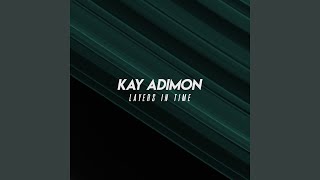 Video thumbnail of "Kay Adimon - Layers In Time"