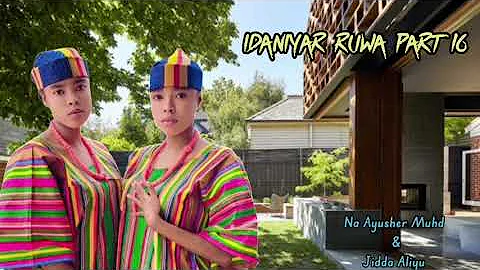 Idaniyar Ruwa part 16