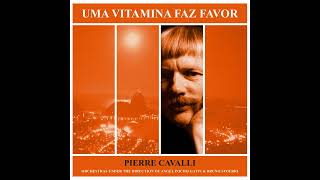 Pierre Cavalli - Uma Vitamina Faz Favor (2014)