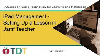 iPad Management - Setting Up a Lesson in Jamf Teacher