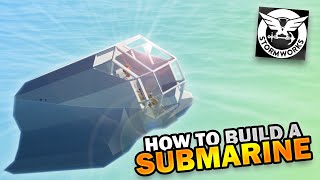 How To Build A Submarine in Stormworks - Part 1