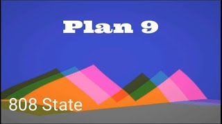 808 State — Plan 9└| ∵ ┌|