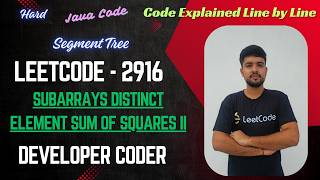 Subarrays Distinct Element Sum of Squares II | LeetCode 2916 | Java Code | Developer Coder