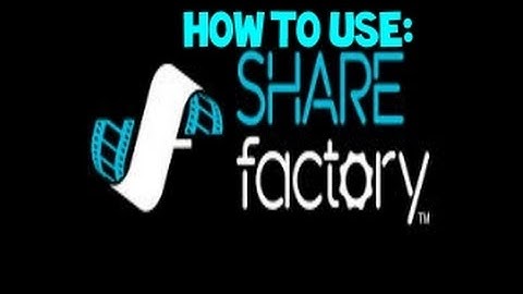 How to use ShareFactory [Free editing]