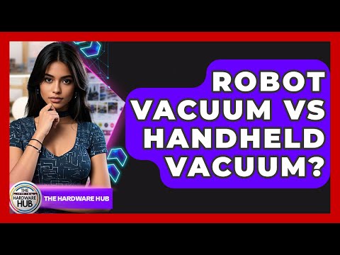 Handheld Vacuum Vs Robot Vacuum