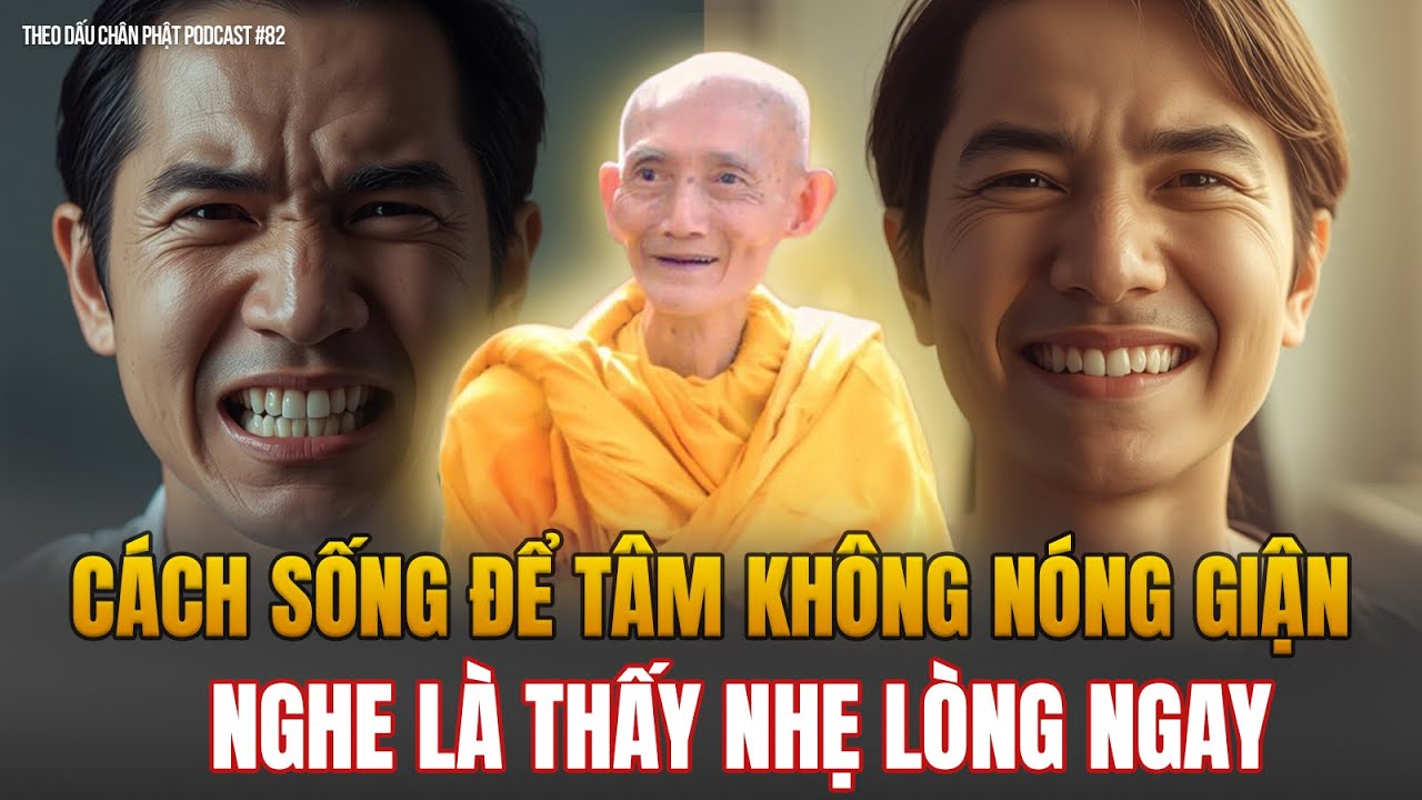 Muốn Tâm Không Nóng Giận, Nhất Định Phải Sống Theo Cách Này - Thầy Thích Giác Khang