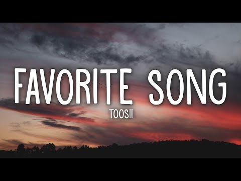 Toosii – Favorite Song (Lyrics)