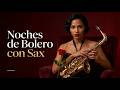 Boleros del Recuerdo en Sax | Música Latina Instrumental Romántica Llena de Nostalgia