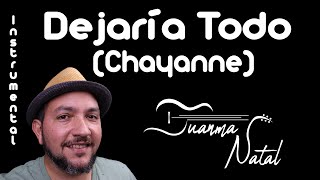 Video thumbnail of "Dejaría Todo (Chayanne) INSTRUMENTAL - Juanma Natal - Guitar - Cover - Lyrics"