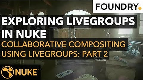 08 Collaborative Compositing using LiveGroups: Part 2