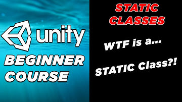 Unity Basics Course :  static classes and variables