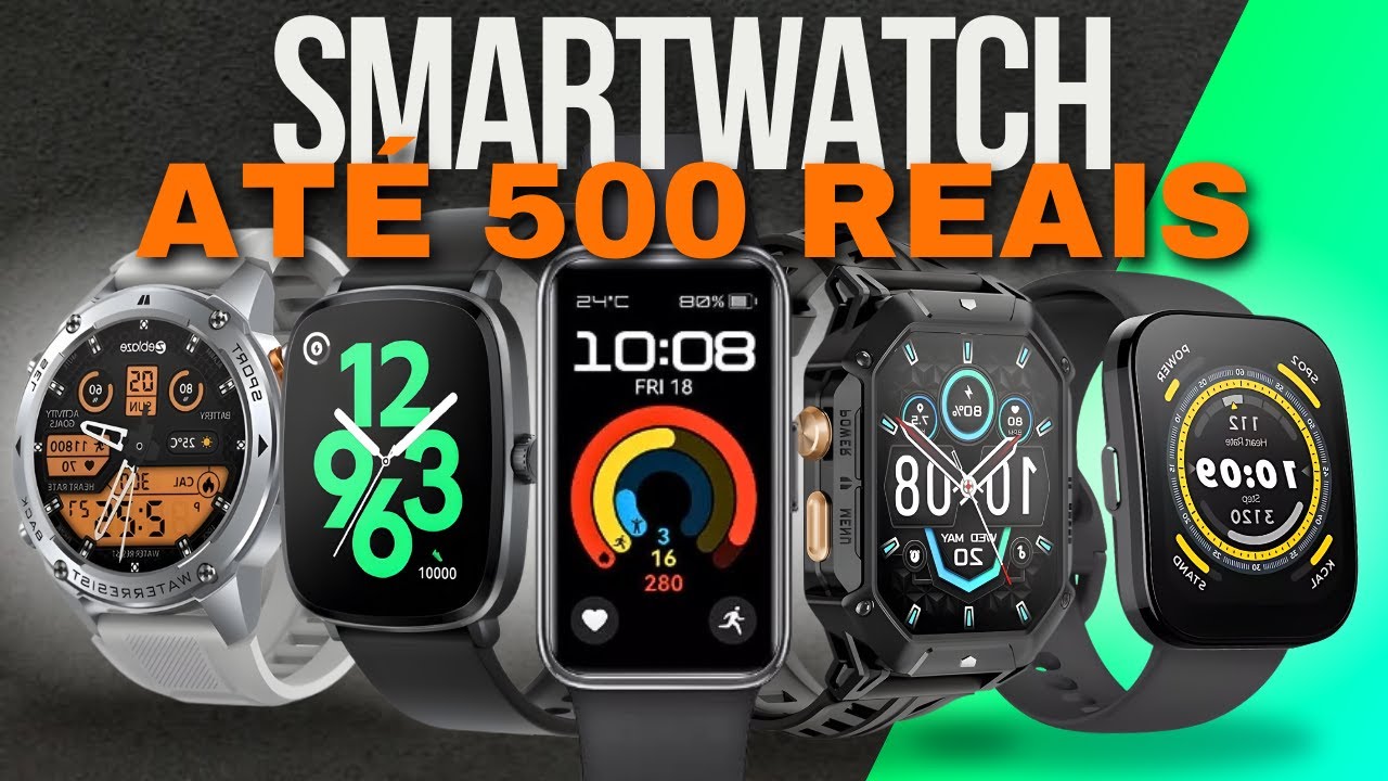 Smartwatch Custo Beneficio 2025 Até 500 Reais - 5 Modelos Incríveis ...