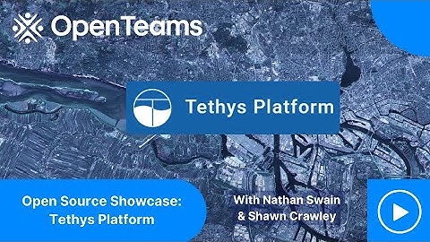 Open Source Showcase: Tethys Platform