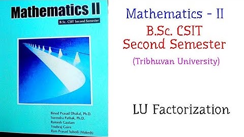 LU Factorization - Mathematics-II (B.Sc. CSIT Second Semester, TU)
