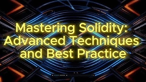 Mastering Smart Contracts: Solidity Step by Step Tutorial for Beginners