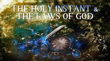 The Holy Instant and the Laws of God | A Course In Miracles | Chapter 15: Section 6