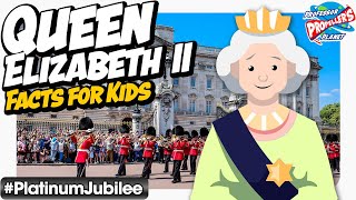 Queen Elizabeth II for Kids - Top 9 Facts about Queen Elizabeth Second and her Platinum Jubilee