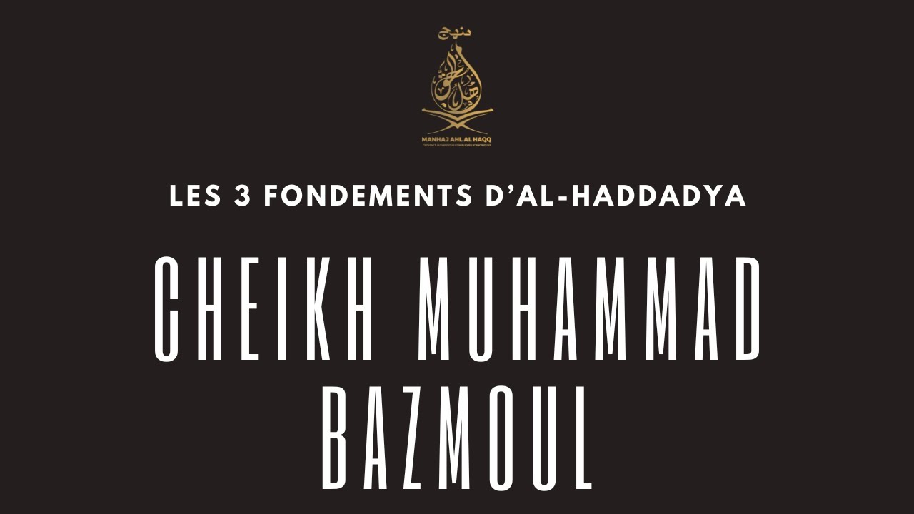 Les trois fondements d'Al-Haddadya - Cheikh Muhammad Bazmoul