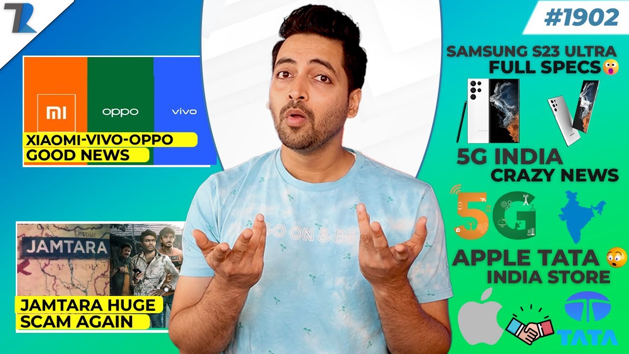 Xiaomi-vivo-OPPO India Good News,Jamtara Scam,Tata-Apple Store India,Samsung S23 Ultra Specs