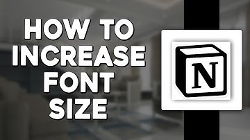 How To Increase Font Size In Notion (Quick & Easy)